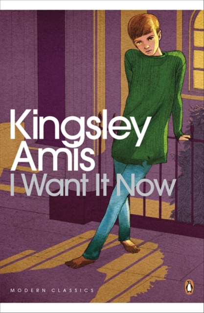 I Want It Now - Kingsley Amis