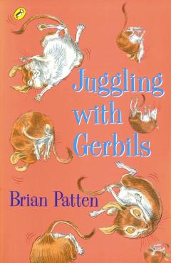 Coperta cărții 'Juggling with Gerbils - Brian Patten'