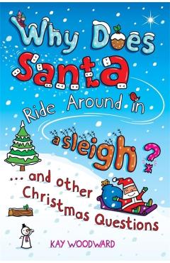 Coperta cărții 'Why Does Santa Ride Around in a Sleigh? - Kay Woodward'