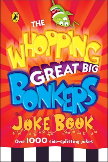 Whopping Great Big Bonkers Joke Book - 