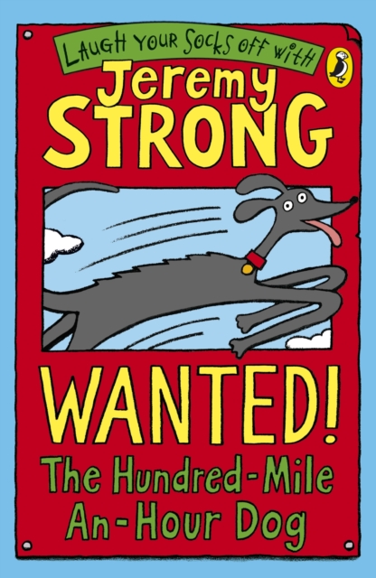 Wanted! The Hundred-Mile-An-Hour Dog - Jeremy Strong