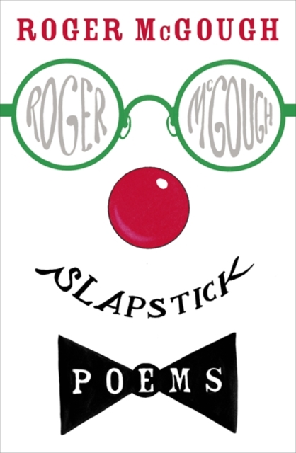 Slapstick - Roger Mcgough