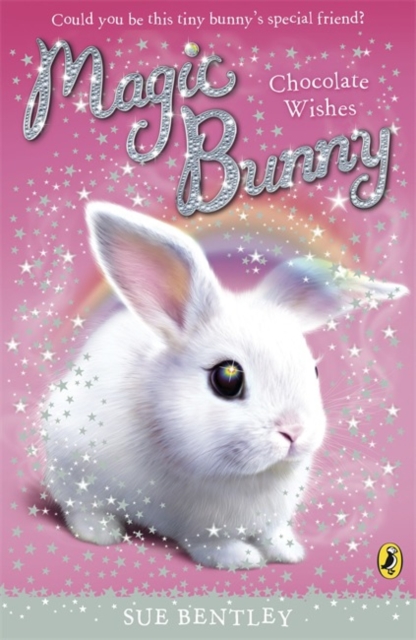 Magic Bunny: Chocolate Wishes - Sue Bentley