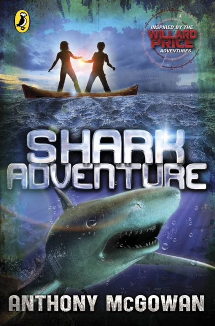 Willard Price: Shark Adventure - Anthony Mcgowan