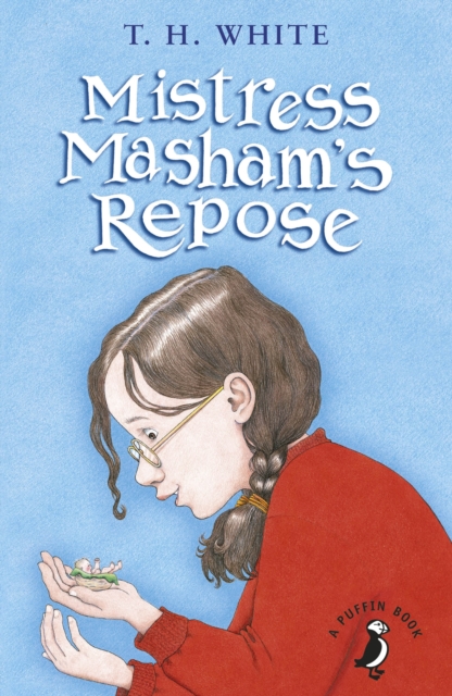 Mistress Masham's Repose - T H White