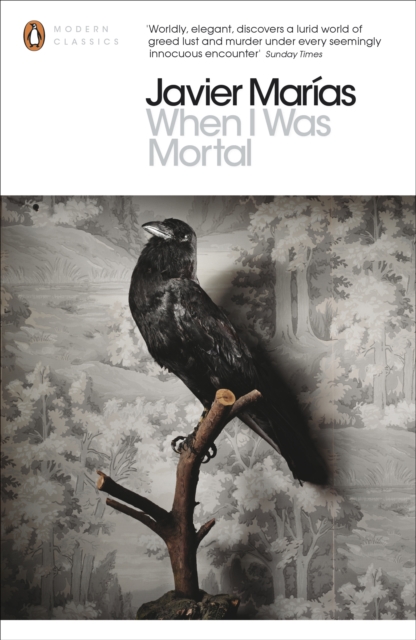 When I Was Mortal - Javier Marias