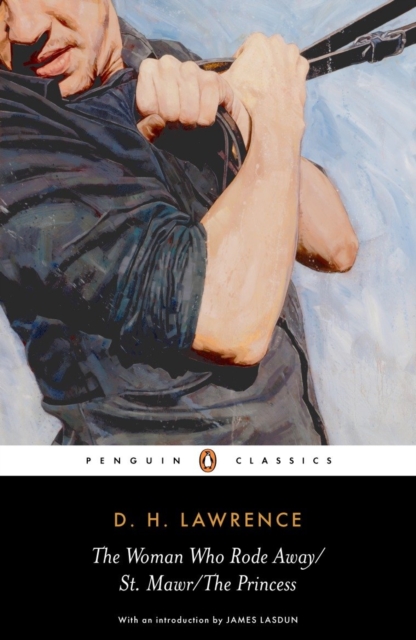 Woman Who Rode Away, St. Mawr, The Princess - D. H. Lawrence