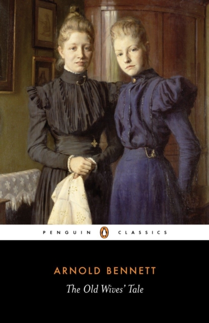 Old Wives' Tale - Arnold Bennett