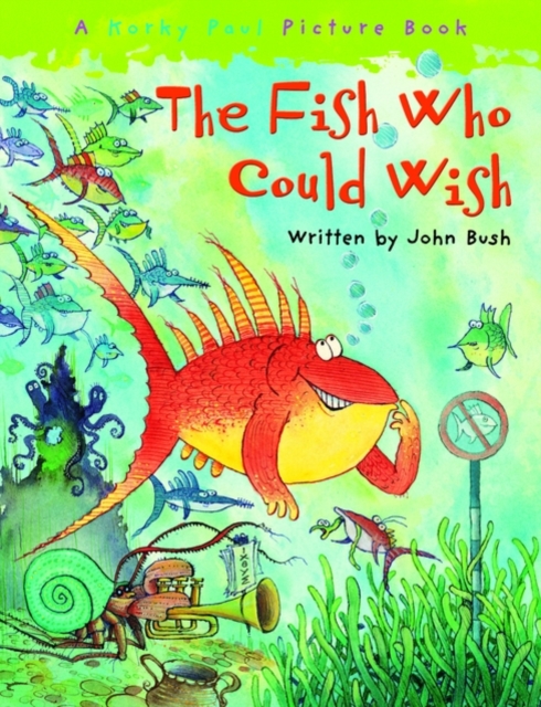 Fish Who Could Wish - John Bush