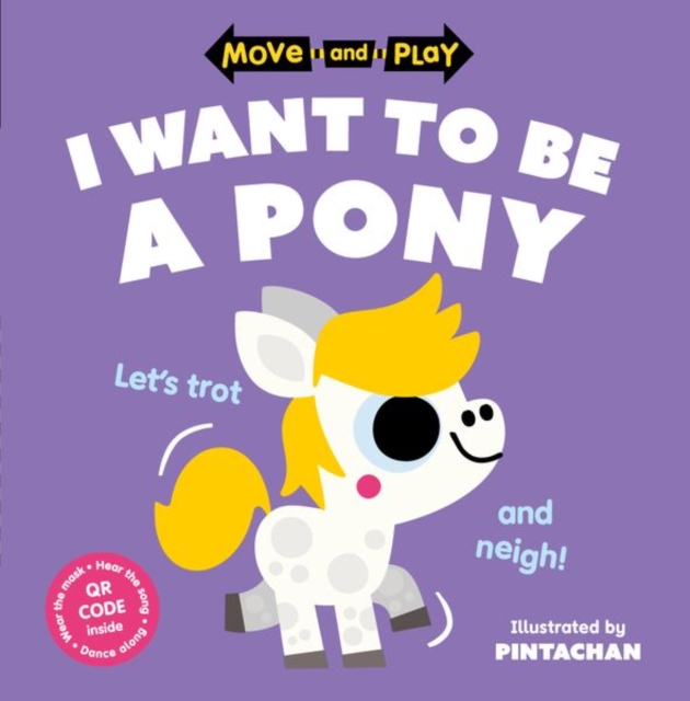 Move and Play: I Want to Be a Pony - Oxford|pintachan Children's Books