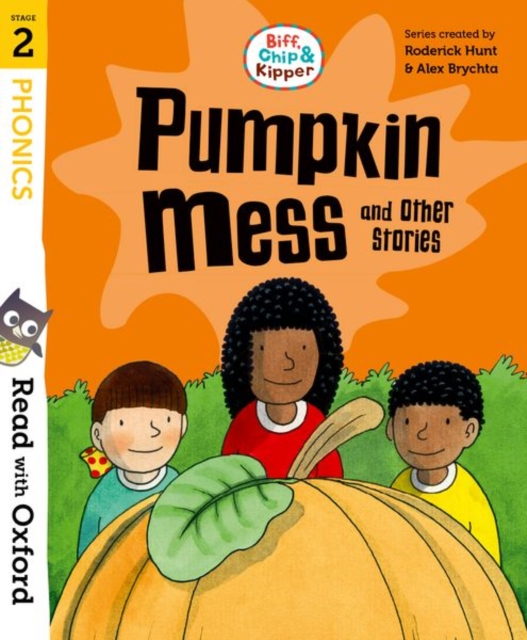 Read with Oxford: Stage 2: Biff, Chip and Kipper: Pumpkin Mess and Other Stories - Roderick Hunt