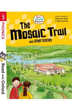 Coperta cărții 'Read with Oxford: Stage 3: Biff, Chip and Kipper: The Mosaic Trail and Other Stories - Roderick Hunt'