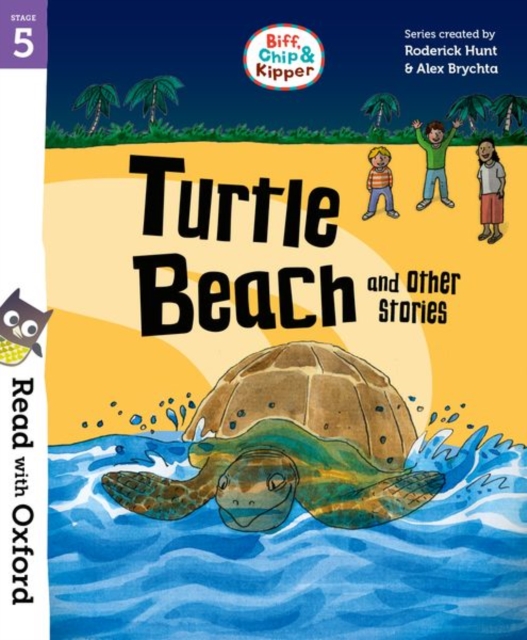 Read with Oxford: Stage 5: Biff, Chip and Kipper: Turtle Beach and Other Stories - Roderick Hunt