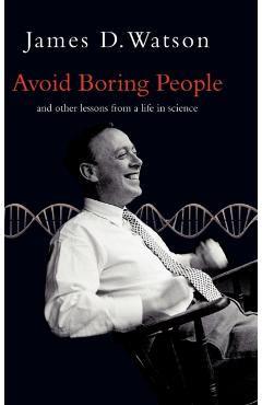 Coperta cărții 'Avoid Boring People - James D. ( Watson'
