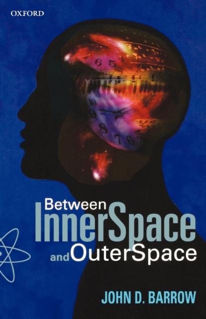 Between Inner Space and Outer Space - John D. (professor Of Astronomy Barrow