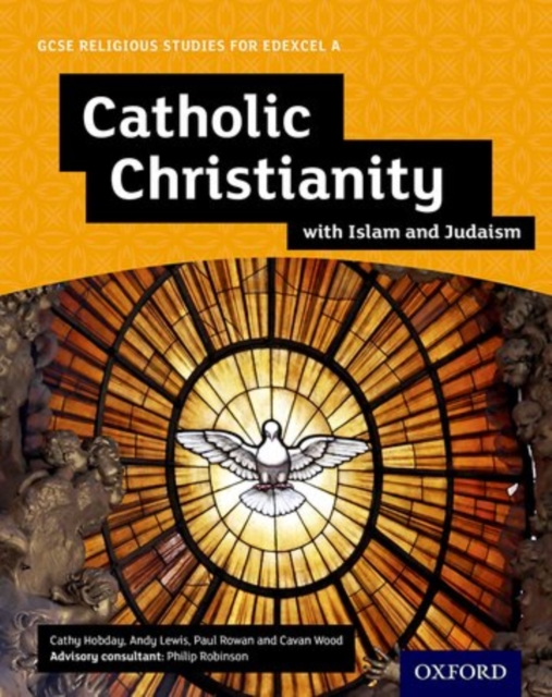 GCSE Religious Studies for Edexcel A: Catholic Christianity with Islam and Judaism Student Book - Andy|rowan Lewis