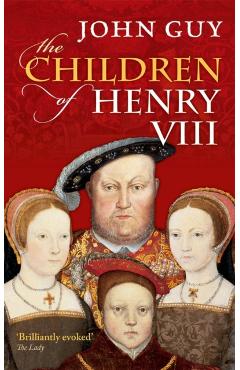 Coperta cărții 'Children of Henry VIII - John (fellow Of Clare College Guy'