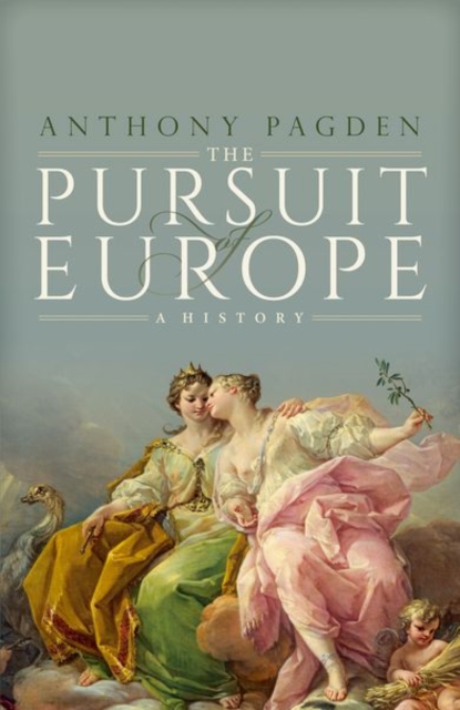 Pursuit of Europe - Anthony (professor Of Political Science And History Pagden