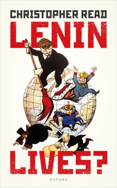 Lenin Lives? - Christopher (emeritus Professor Of History Read