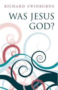 Coperta cărții 'Was Jesus God? - Richard (university Of Oxford) Swinburne'
