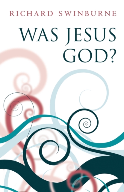 Coperta cărții 'Was Jesus God? - Richard (university Of Oxford) Swinburne'
