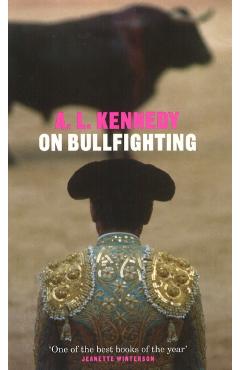 Coperta cărții 'On Bullfighting - A.l. Kennedy'