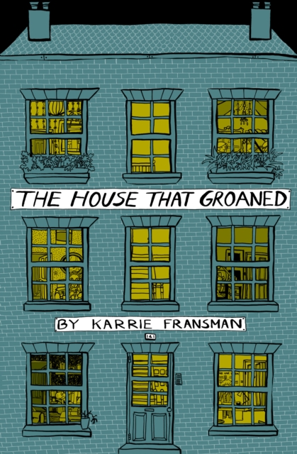 House that Groaned - Karrie Fransman