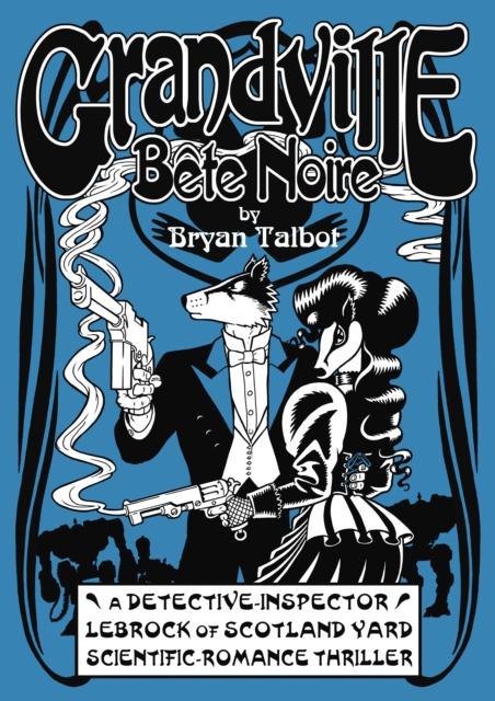 Grandville Bete Noire - Bryan Talbot