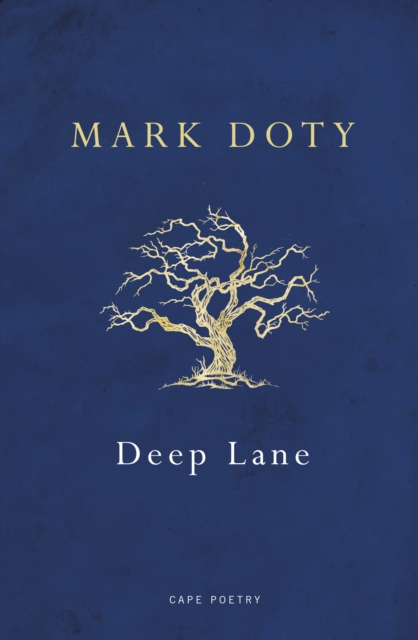 Deep Lane - Mark Doty