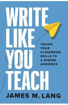 Write Like You Teach - James M. Lang