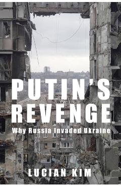 Putin's Revenge - Lucian Kim