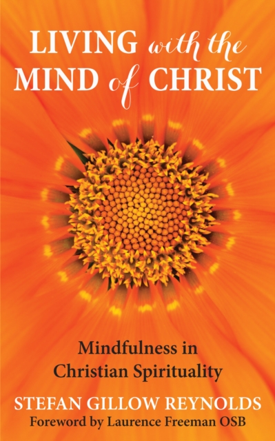 Living with the Mind of Christ - Stefan Gillow Reynolds