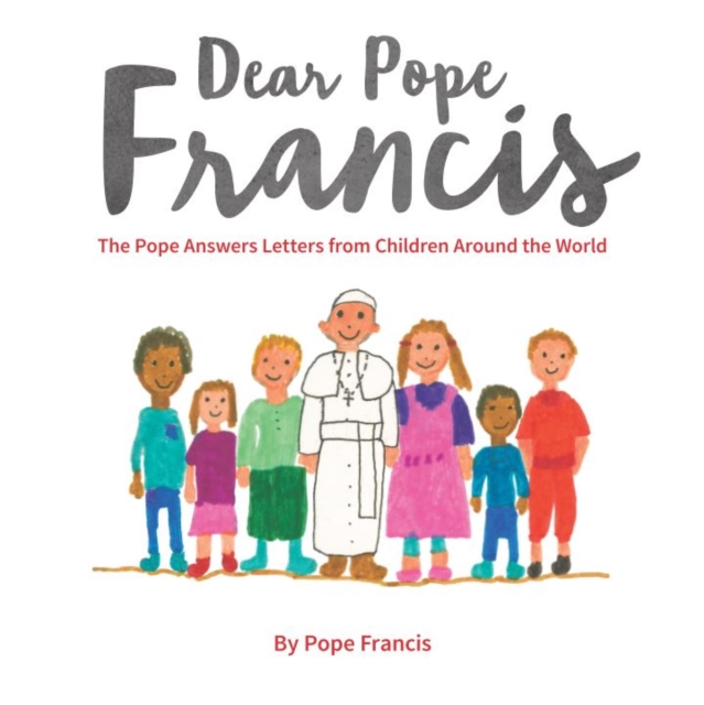 Dear Pope Francis - Pope Francis