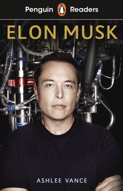 Penguin Readers Level 3: Elon Musk (ELT Graded Reader) - Ashlee Vance