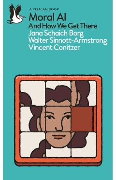 Poza produsului Moral AI - Jana Schaich|sinnott-armstrong Borg
