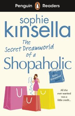 Coperta cărții 'Penguin Readers Level 3: The Secret Dreamworld Of A Shopaholic (ELT Graded Reader) - Sophie Kinsella'