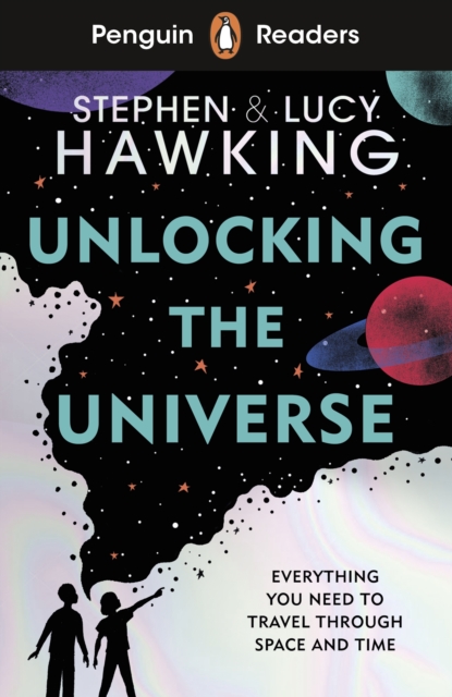 Penguin Readers Level 5: Unlocking the Universe (ELT Graded Reader) - Stephen Hawking