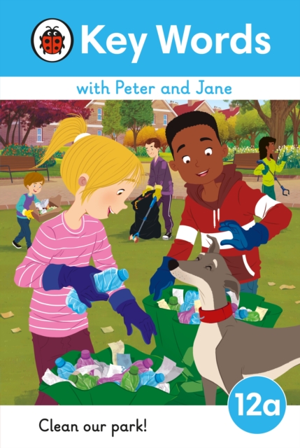 Key Words with Peter and Jane Level 12a ? Clean Our Park! - 