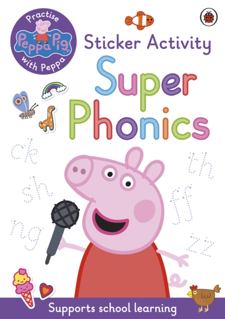 Peppa Pig: Practise with Peppa: Super Phonics - 