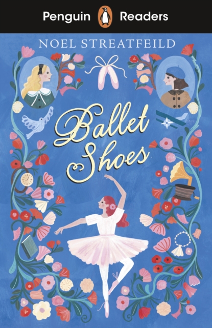 Penguin Readers Level 2: Ballet Shoes (ELT Graded Reader) - Noel Streatfeild