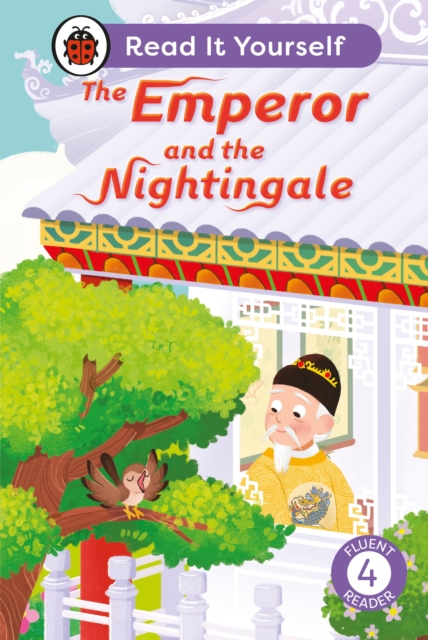 Emperor and the Nightingale: Read It Yourself - Level 4 Fluent Reader - 