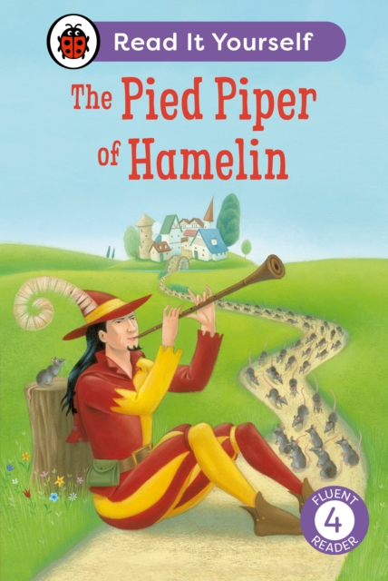 Pied Piper of Hamelin: Read It Yourself - Level 4 Fluent Reader - 