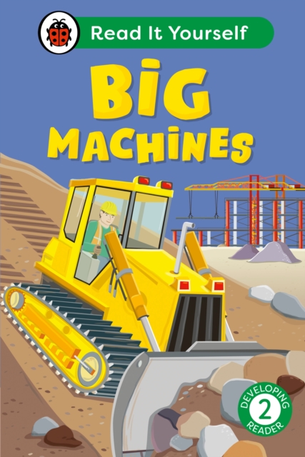 Big Machines: Read It Yourself - Level 2 Developing Reader - 