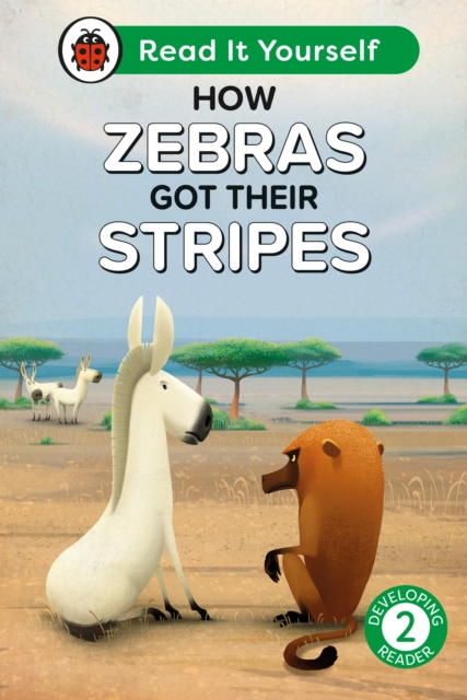 How Zebras Got Their Stripes: Read It Yourself - Level 2 Developing Reader - 