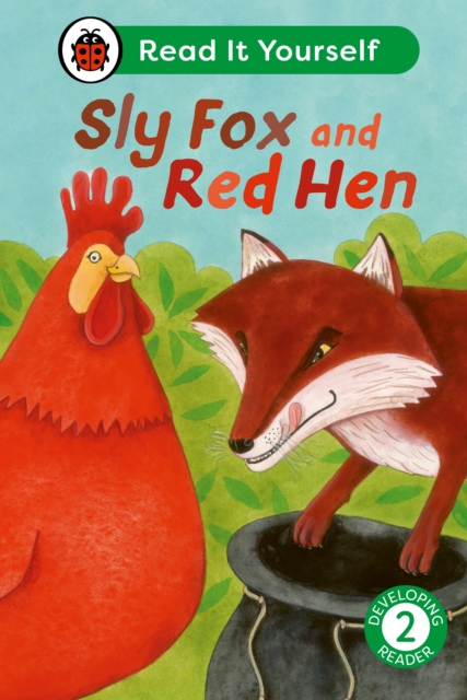 Sly Fox and Red Hen: Read It Yourself - Level 2 Developing Reader - 