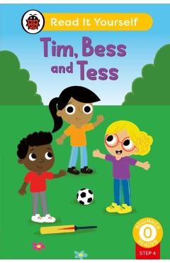 Coperta cărții 'Tim, Bess and Tess (Phonics Step 4): Read It Yourself - Level 0 Beginner Reader -'