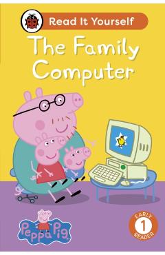 Coperta cărții 'Peppa Pig The Family Computer: Read It Yourself - Level 1 Early Reader -'