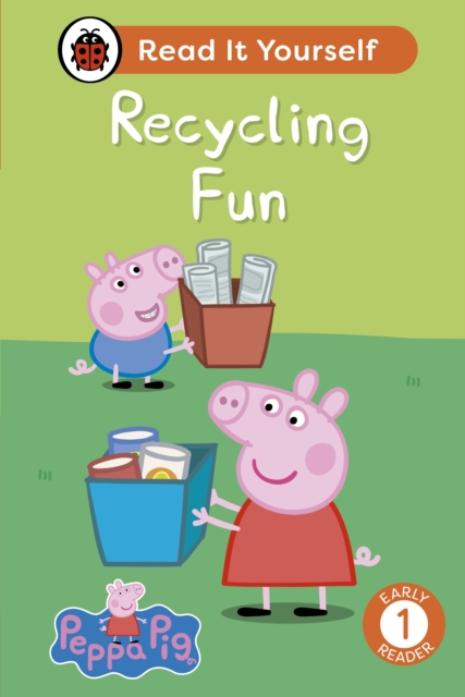 Peppa Pig Recycling Fun: Read It Yourself - Level 1 Early Reader - 