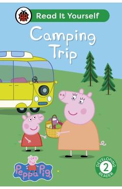 Coperta cărții 'Peppa Pig Camping Trip: Read It Yourself - Level 2 Developing Reader -'