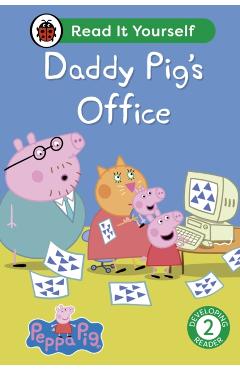 Coperta cărții 'Peppa Pig Daddy Pig's Office: Read It Yourself - Level 2 Developing Reader -'